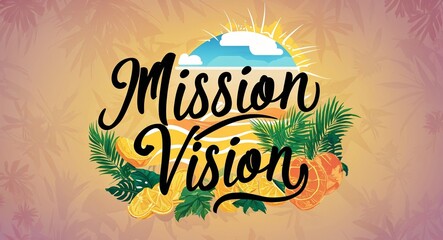 Wall Mural - mission vision calligraphic word lettering on summer concept holiday design background