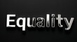© Erlinda - equality silver shining shiny solid metallic lettering on plain black background