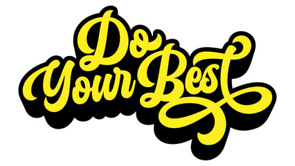 Poster - Word ‘Do Your Best’ written in retro groovy three-dimensional script lettering