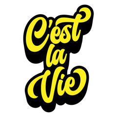 Poster - French words ‘C’est la Vie’ written in retro groovy three-dimensional script lettering