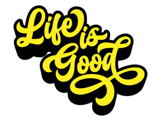 Poster - Words ‘Life is Good’ written in retro groovy three-dimensional script lettering