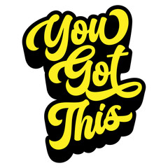 Poster - Words ‘You Got This’ written in retro groovy three-dimensional script lettering