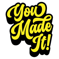 Poster - Words ‘You Made It!’ written in retro groovy three-dimensional script lettering