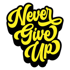 Poster - Words ‘Never Give Up’ written in retro groovy three-dimensional script lettering