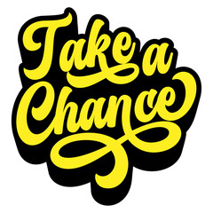 Poster - Words ‘Take a Chance’ written in retro groovy three-dimensional script lettering