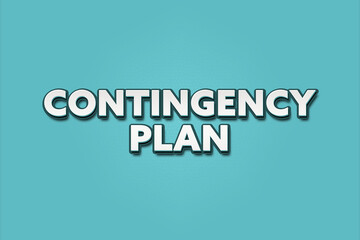 Wall Mural - Contingency Plan. A Illustration with white text isolated on light green background.