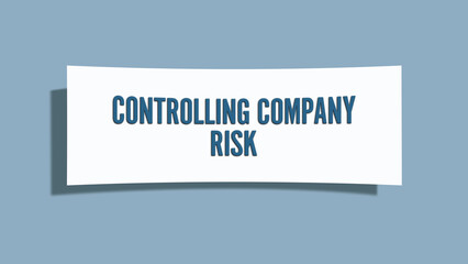 Wall Mural - Controlling Company Risk. A card isolated on blue background.