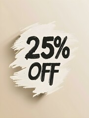 Black '25% OFF' Promotional Sign on a Ivory Background