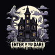 © Sakib - Enter if You Dare quote with hounted mansion illustration Halloween haunted house T-shirt Design, Hand drawn artistic illustration on a clean white background, ideal for spooky t-shirt prints.