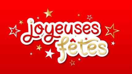 Wall Mural - JOYEUSES FETES (HAPPY HOLIDAYS in French) red, gold and white typography banner with stars on red background