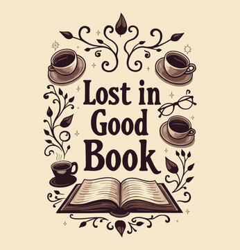 Lost in a Good Book typography t-shirt vector design templates