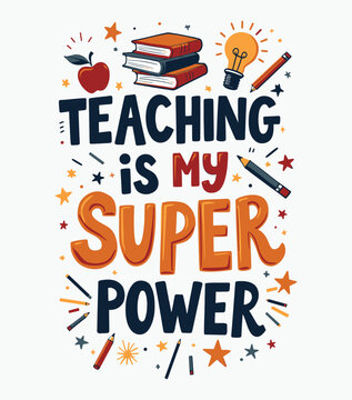 Teaching is My Superpower typography t-shirt vector design templates