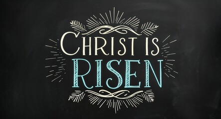 christ is risen text lettering on blackboard chalkboard background