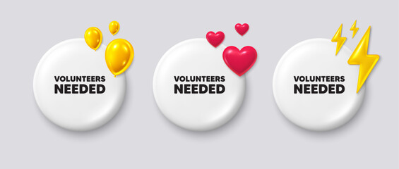 Poster - Volunteers needed tag. White buttons with 3d icons. Volunteering service sign. Charity work symbol. Volunteers needed button message. Banner badge with balloons, energy, heart. Vector