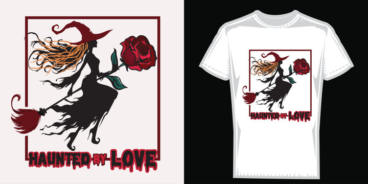 Haunted by love,Halloween T-shirt Design, Quotes about Halloween, Halloween shirt, Halloween vintage T-shirt design.
