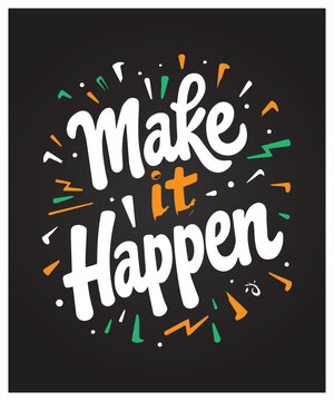 Make It Happen typography t-shirt vector design templates