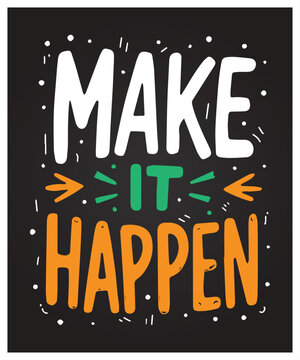 Make It Happen typography t-shirt vector design templates