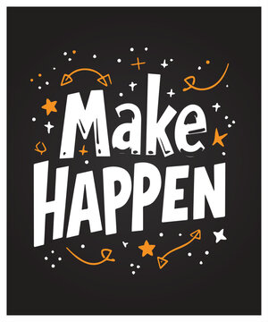 Make It Happen typography t-shirt vector design templates