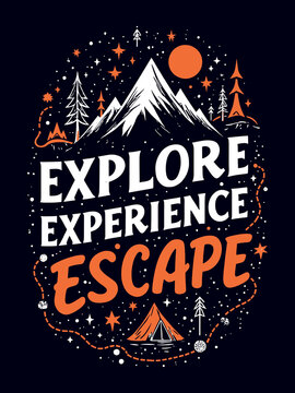 Explore, Experience, Escape typography t-shirt vector design templates