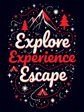 Explore, Experience, Escape typography t-shirt vector design templates