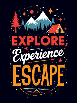 Explore, Experience, Escape typography t-shirt vector design templates