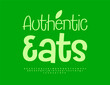 © Popskraft - Vector green concept Authentic Eats. Modern handwritten Font. Artistic Alphabet Letters and Numbers set.