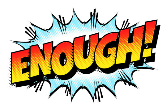 Sound effect bubble with exclamation ‘Enough!’ in retro halftone comic book style 