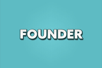 Founder. A Illustration with white text isolated on light green background.