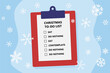 © Tupungato - Christmas plans checklist. Vector Christmas funny to do list clipboard.