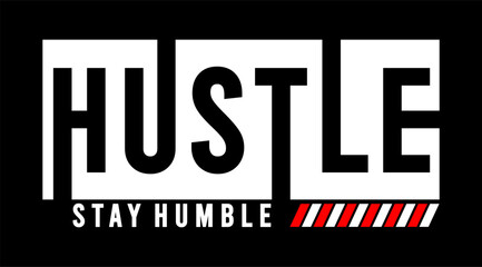 Wall Mural - hustle stay humble typography design vector for print t shirt