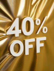 White '40% OFF' Promotional Sign on a Gold Background