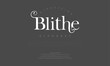 © designfourmonths - Blithe typography beauty fashion elegant minimalist serif italic fonts decorative wedding vintage retro logos. Minimal luxury font alphabet logo. Vector illustration