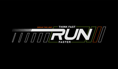 Think fast, run faster, abstract typography motivational quotes modern design slogan. Vector illustration graphics print t shirt, apparel, background, poster, banner, postcard or social media content.