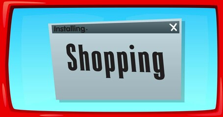 Poster - Cartoon Computer With the word Shopping. Video message of a screen displaying an installation window.