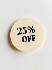 Black '25% OFF' Text on a Ivory Round Paper Note. White Background 