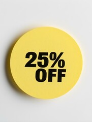 Black '25% OFF' Text on a Yellow Round Paper Note. White Background 