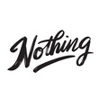 © clelia-clelia - Nothing word text lettering. Hand drawn vector art.