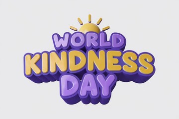Poster - 3D illustration of World Kindness Day with a sun.