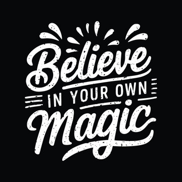 believe in your own magic silhouette typography t shirt design Art & Illustration