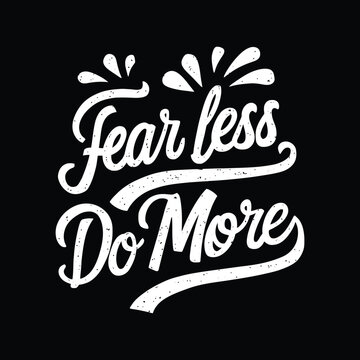 fear less do more silhouette typography t shirt design Art & Illustration