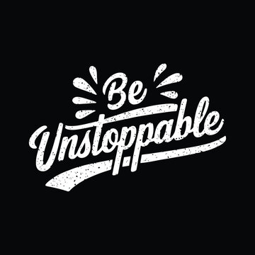 be unstoppable silhouette typography t shirt design Art & Illustration