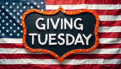 Giving Tuesday sign with American flag background, perfect for charity events promotion