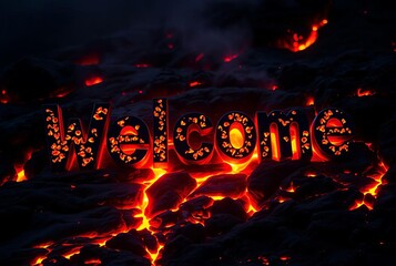 Lava Welcome Letters formed by glowing molten rock