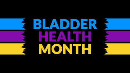 Wall Mural - Bladder Health Month text with side lines on a black background. Which is observed every year in November to celebrate and wish Bladder Health Month.