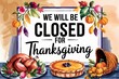 © SOUHAIL - We will be closed for thanksgiving card or background. vector illustration