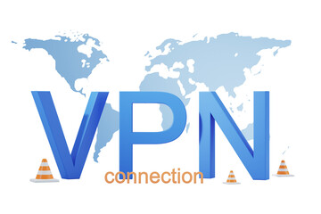 Poster - VPN connection text in blue and orange with a world map in the background, surrounded by traffic cones. Concept of online security. 3D Rendering