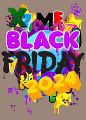 Poster - Black Friday 2024 Graffiti tag. Abstract modern street art decoration performed in urban painting style.