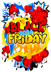 Poster - Black Friday 2024 Graffiti tag. Abstract modern street art decoration performed in urban painting style.