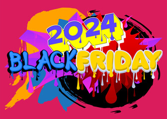 Poster - Black Friday 2024 Graffiti tag. Abstract modern street art decoration performed in urban painting style.