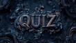 © Andrew - The word QUIZ is rendered in a dramatic Gothic font